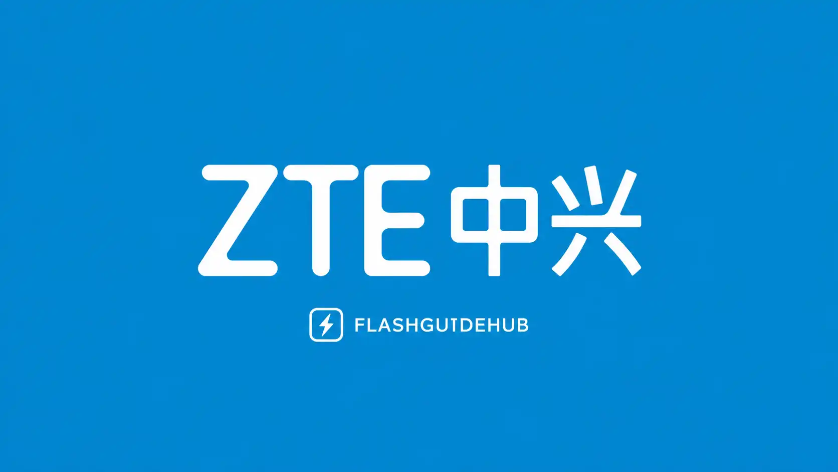 ZTE firmware flashing guides — FlashGuideHub